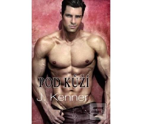 Pod kůží - J. Kenner
