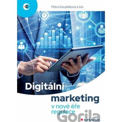 Digitální marketing v nové éře regulace - autorů Kolektiv FSV z UK