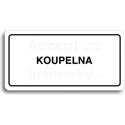 ACCEPT Piktogram KOUPELNA - bílá tabulka - černý tisk