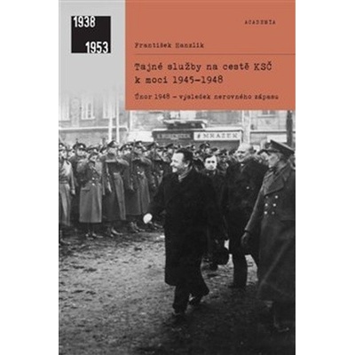 Tajné služby na cestě KSČ k moci 1945–1948