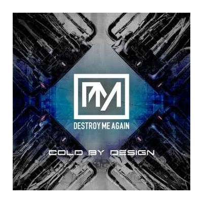 Destroy Me Again - Cold By Design CD