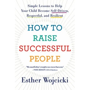 How To Raise Successful People | Esther Wojcicki (ISBN: 9780358298717)