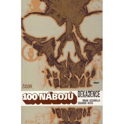 100 nábojů 10 - Dekadence - Brian Azzarello; Eduardo Risso