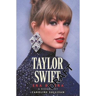 Taylor Swift Era by Era - Caroline Sullivan