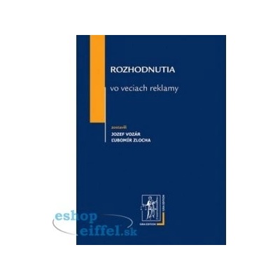 Rozhodnutia vo veciach reklamy - Ľubomír Zlocha Jozef Vozár