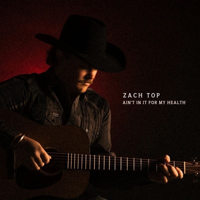 Zach Top - Ain't In It For My Health (2 LP) (0840381601010)