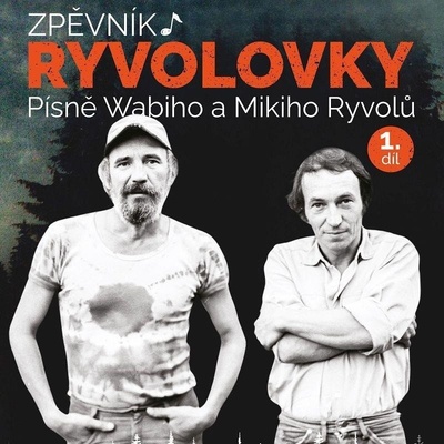 Zpěvník Ryvolovky Písně Wabiho a Mikiho Ryvolů 1. díl - Wabi Ryvola