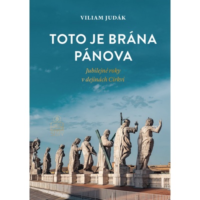 Toto je brána Pánova - Viliam Judák
