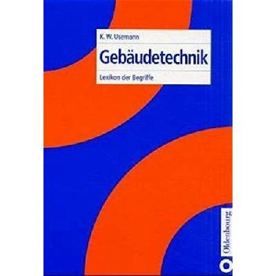 Klaus W Usemann: Gebäudetechnik: Lexikon der