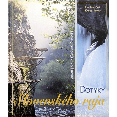 Dotyky Slovenského raja / Touches of the Slovak Paradise - Eva Potočná, Karol Nowak