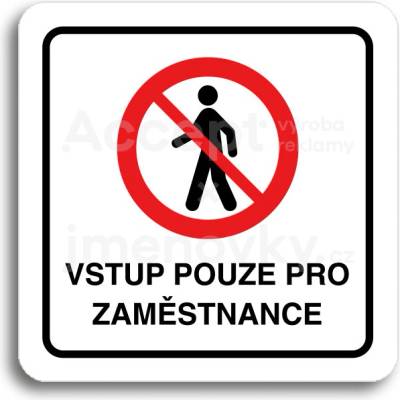 ACCEPT Piktogram vstup pouze pro zaměstnance II - bílá tabulka - barevný tisk