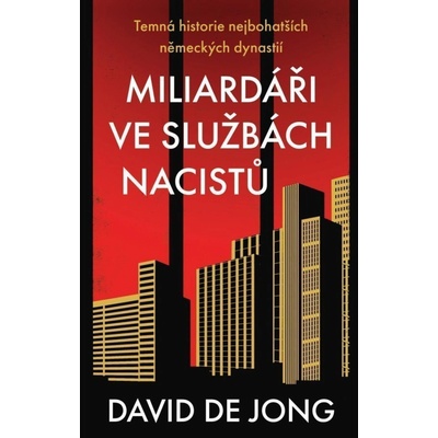 Miliardáři ve službách nacistů - Temná historie nejbohatších německých dynastií