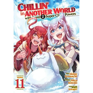 Chillin' in Another World with Level 2 Super Cheat Powers (Manga) Vol. 11 (ISBN: 9798893736069)