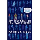 My ostatní tu len tak žijeme - Patrick Ness