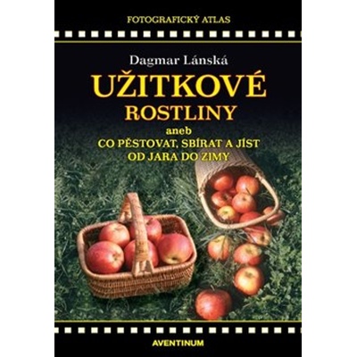 Užitkové rostliny - Dagmar Lánská