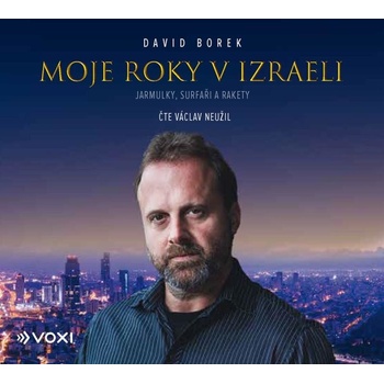Moje roky v Izraeli - Jarmulky, surfaři a rakety - David Borek