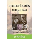 Století změn 1848 - 1948 - Ivan Kazimour