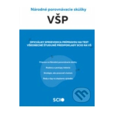 Cvičebnica VŠP Oficiálny sprievodca prípravou na test Všeobecné študijné predpoklady Scio na VŠ - Kolektiv autorů