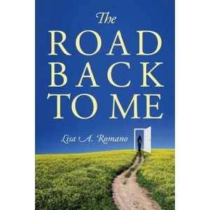 Road Back to Me | Lisa A Romano (ISBN: 9780578102689)