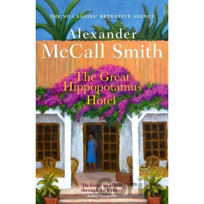 Great Hippopotamus Hotel - McCall Smith Alexander