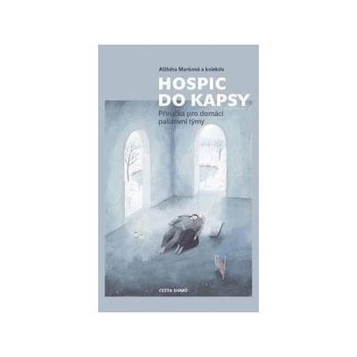 Hospic do kapsy - Příručka pro domácí paliativní týmy