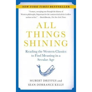 All Things Shining | Hubert Dreyfus, Sean D. Kelly (2011)