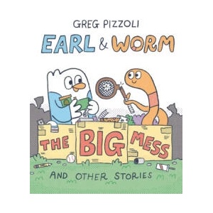 Earl & Worm #2: The Big Mess and Other Stories | Pizzoli, Greg (2025)
