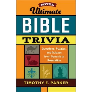 More Ultimate Bible Trivia | Timothy E. Parker (ISBN: 9780800736750)