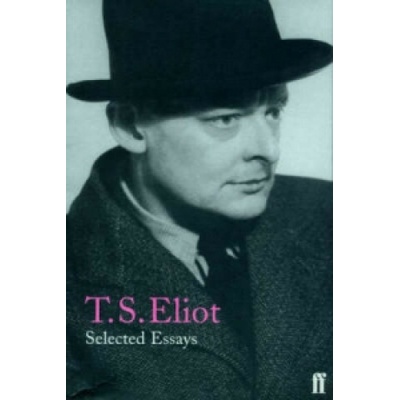 Selected Essays Eliot T. S.