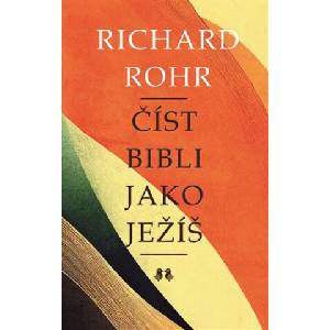 Číst Bibli jako Ježíš | Richard Rohr (ISBN: 9788073641443)