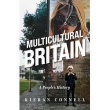 Multicultural Britain - A Peoples History Connell Kieran