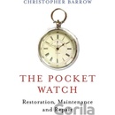 Pocketwatch: Restoration, Maintenance and Repair Barrow Christopher S.