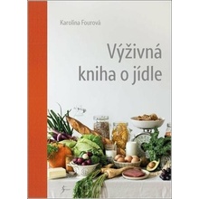 Výživná kniha o jídle - Fourová Karolína