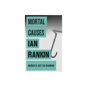Mortal Causes | Ian Rankin (ISBN: 9780752883588)