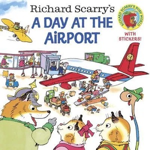 Richard Scarry´s A Day at the Airport | Richard Scarry (ISBN: 9780375812026)