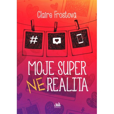 Moje super nerealita - Claire Frost