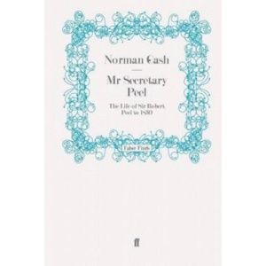 Mr Secretary Peel | Norman Gash (ISBN: 9780571277353)