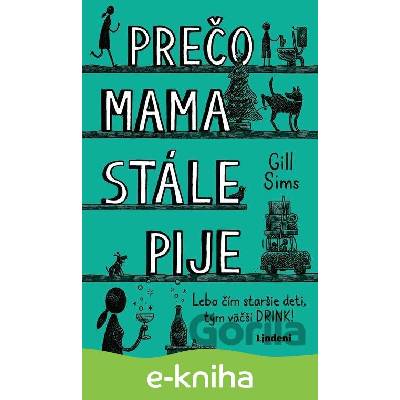 Prečo mama stále pije - Gill Sims