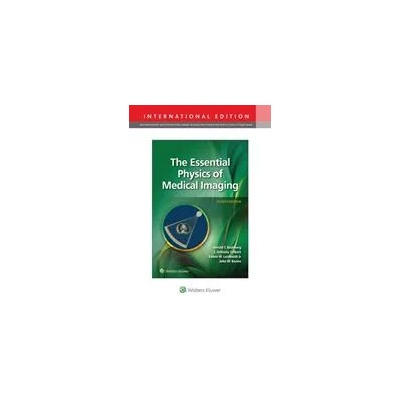 Essential Physics of Medical Imaging | Jerrold T. Bushberg, Seibert, J. Anthony, PhD, Leidholdt, Robert Jordan, Edwin M. , PhD, John M. Boone
