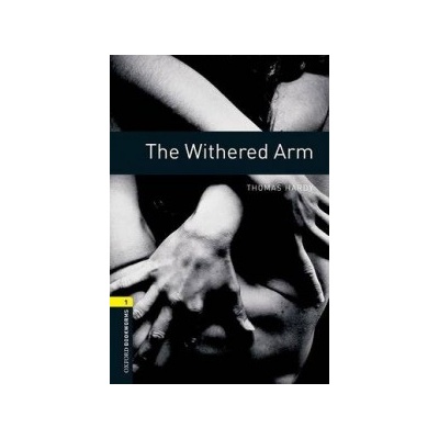 Oxford Bookworms Library: Stage 1: The Withered Arm Hardy ThomasPaperback