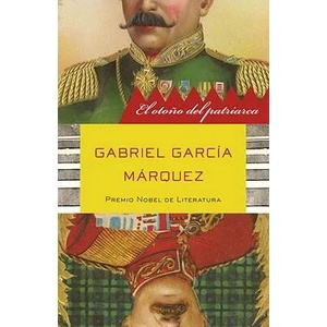 El otońo del patriarca / The Autumn of the Patriarch | Gabriel Garcia Marquez (ISBN: 9780307475763)