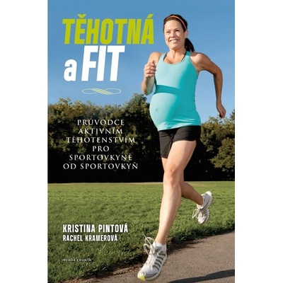 Těhotná a fit - Kristina Pintová, Rachel Kramerová