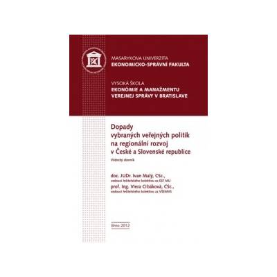 Dopady vybraných veřejných politik na regionální rozvoj v České a Slovenské republice Ivan Malý, Viera Cibáková a kolektív
