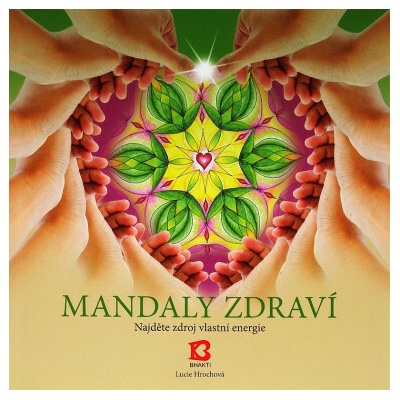 Mandaly zdraví Najděte zdroj vlastní energie - Hrochová Lucie
