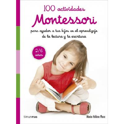 100 ACTIVIDADES PARA AYUDAR A TUS HIJOS EN EL APRENDIZAJE DE LA LECTURA Y LA ESC