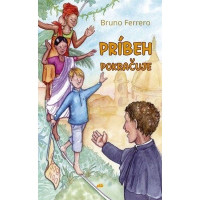Príbeh pokračuje - Bruno Ferrero