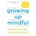 Growing Up Mindful Willard Christopher