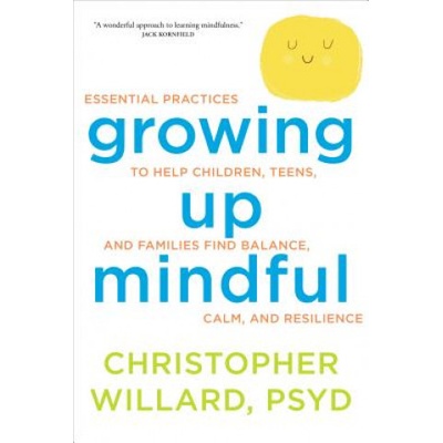 Growing Up Mindful Willard Christopher
