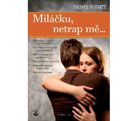 Miláčku, netrap mě...