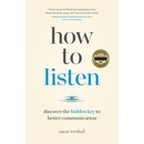How to Listen: Discover the Hidden Key to Better Communication Trimboli OscarPaperback